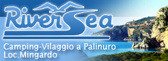 RiverSea Camping a Palinuro - Localit Mingardo - sul mare